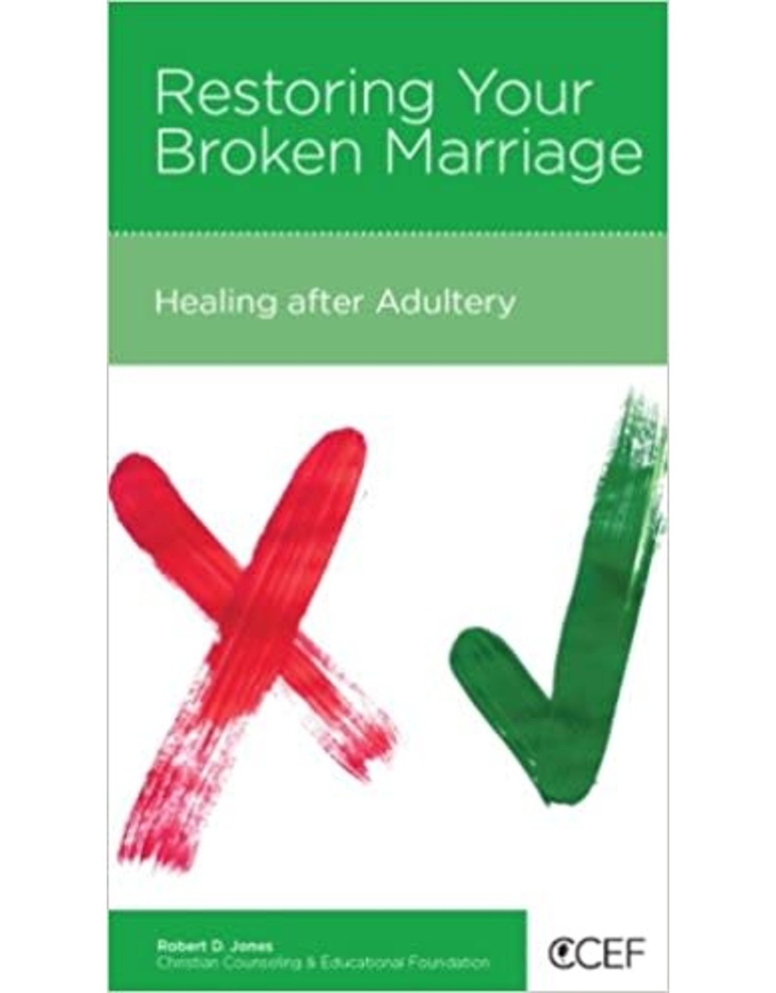 Robert D Jones Restoring Your Broken Marriage