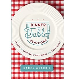 Nancy Guthrie Dinner Table Devotions