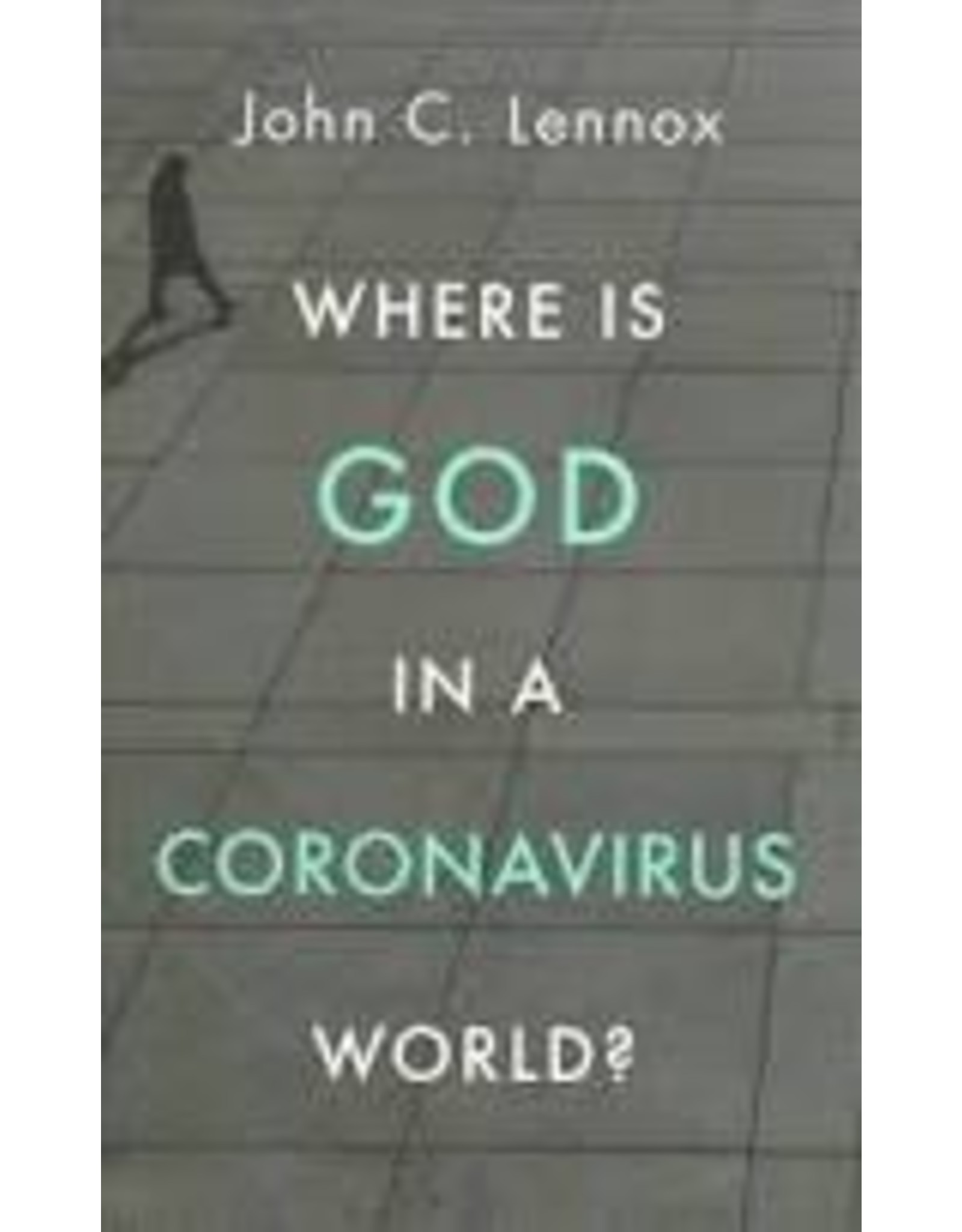 John lennox Where is God in a Coronavirus World?