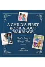 Jani Ortlund A Child's first book about Marriage