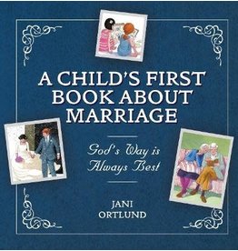 Jani Ortlund A Child's first book about Marriage