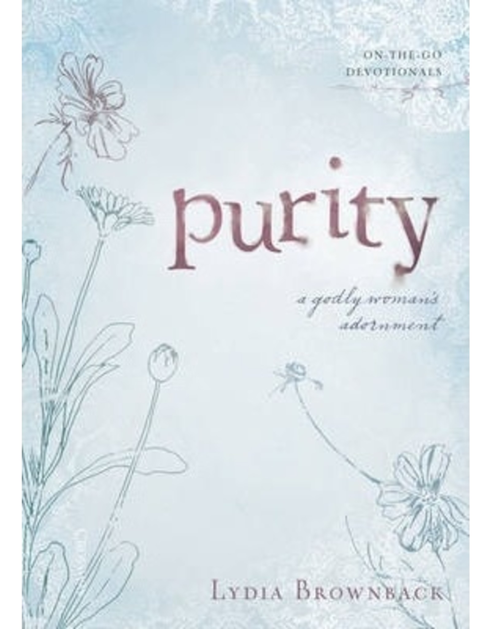 Lydia Brownback Purity: A Godly Woman's Adornment