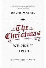 Mathis The Christmas We Didn't Expect: Daily Devotions for Advent