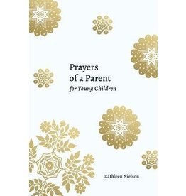 Kathleen Nielson Prayers of a Parent for Young Children