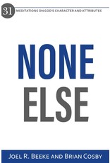 None Else: 31 Meditations on God’s Character and Attributes