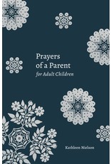 Kathleen Nielson Prayers of a Parent for Adult Children