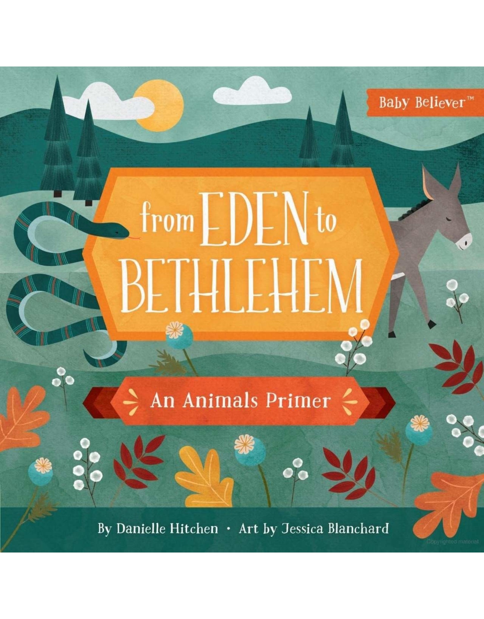 Danielle Hitchen From Eden to Bethlehem: An Animals Primer (Baby Believer Series)