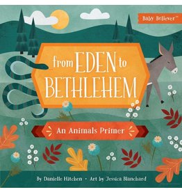 Danielle Hitchen From Eden to Bethlehem: An Animals Primer (Baby Believer Series)