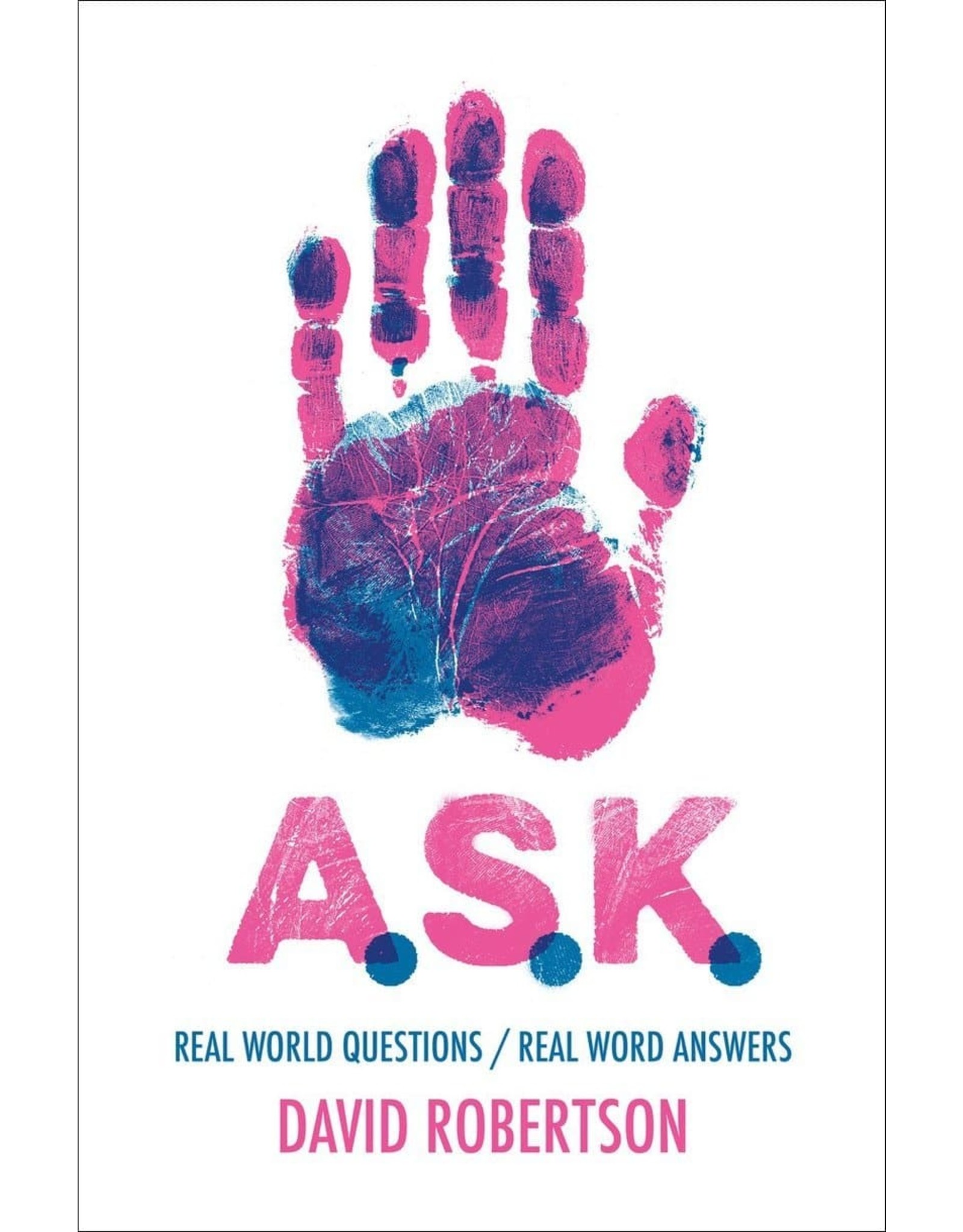 David Robertson A.S.K. Real World Questions / Real Word Answers