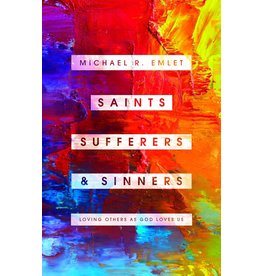 Emlet Saints, Sufferers, and Sinners: Loving Others as God Loves Us