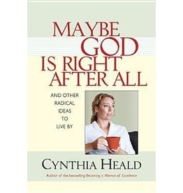Cynthia Heald Maybe God is Right After All