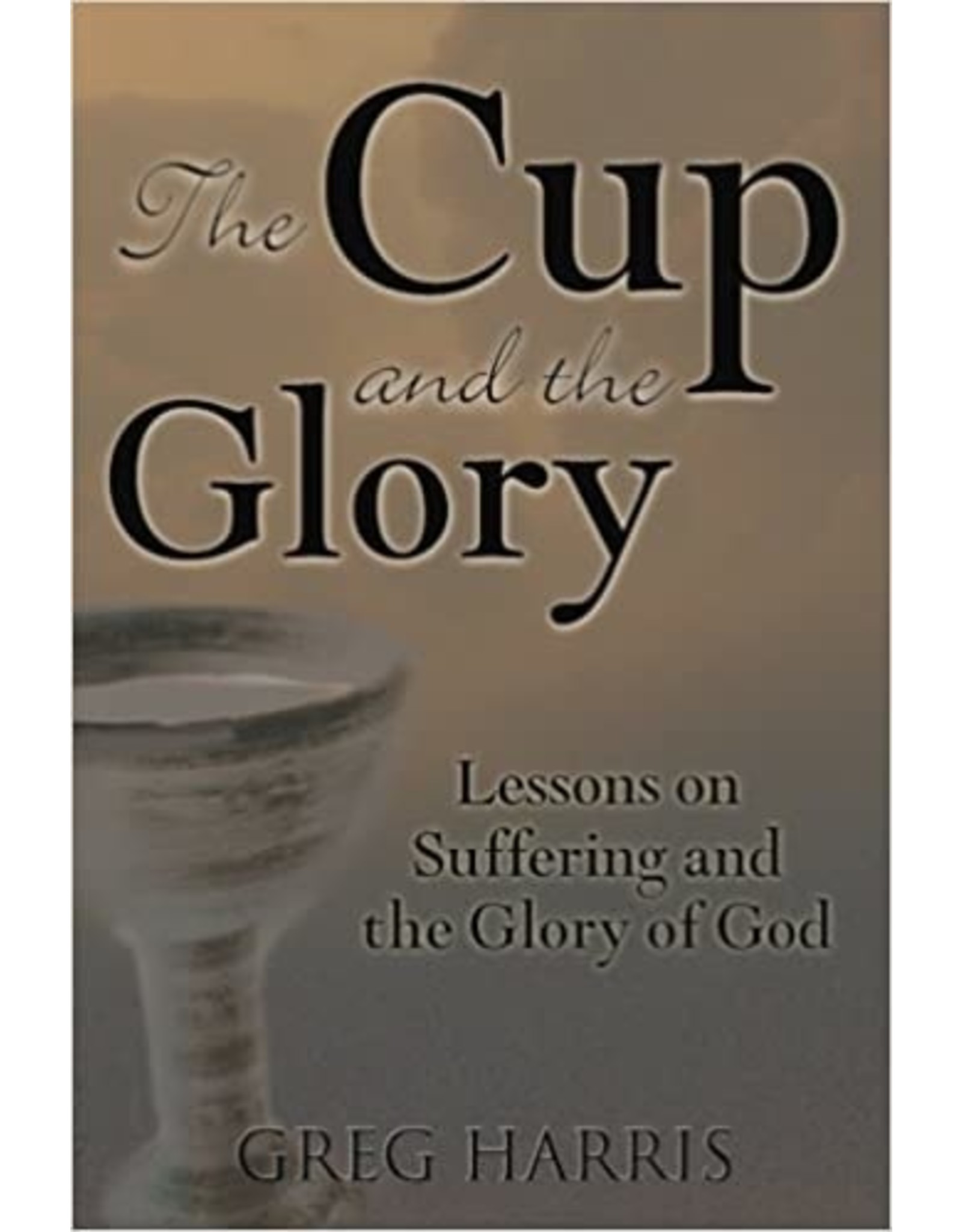 Greg Harris The Cup and the Glory
