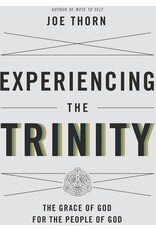 Joe Thorn Experiencing the Trinity : The Grace of God for the People of God