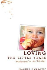 Rachel Jankovic Loving the Little Years