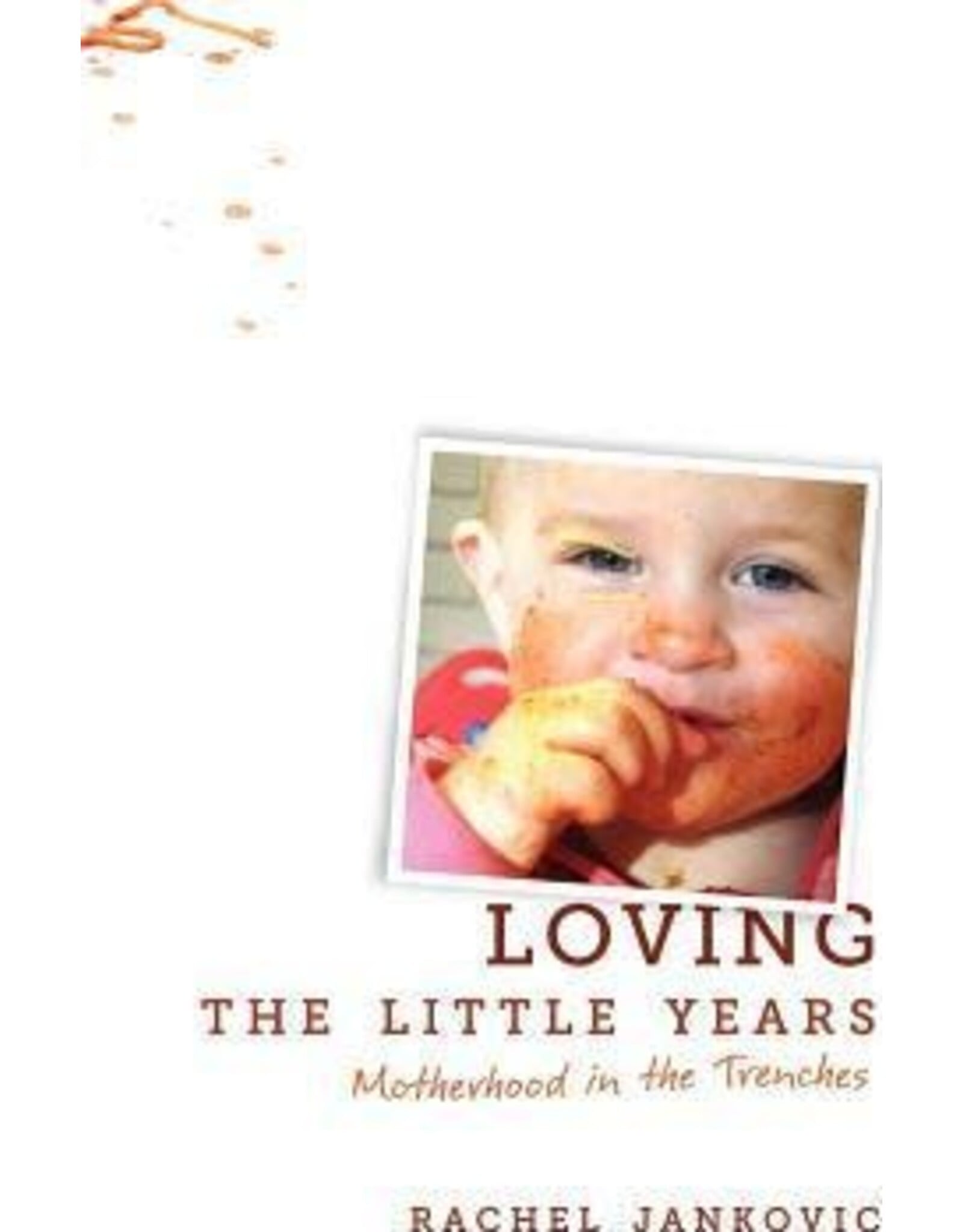 Rachel Jankovic Loving the Little Years