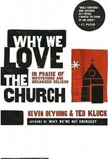 Kevin L DeYoung Why We Love The Church