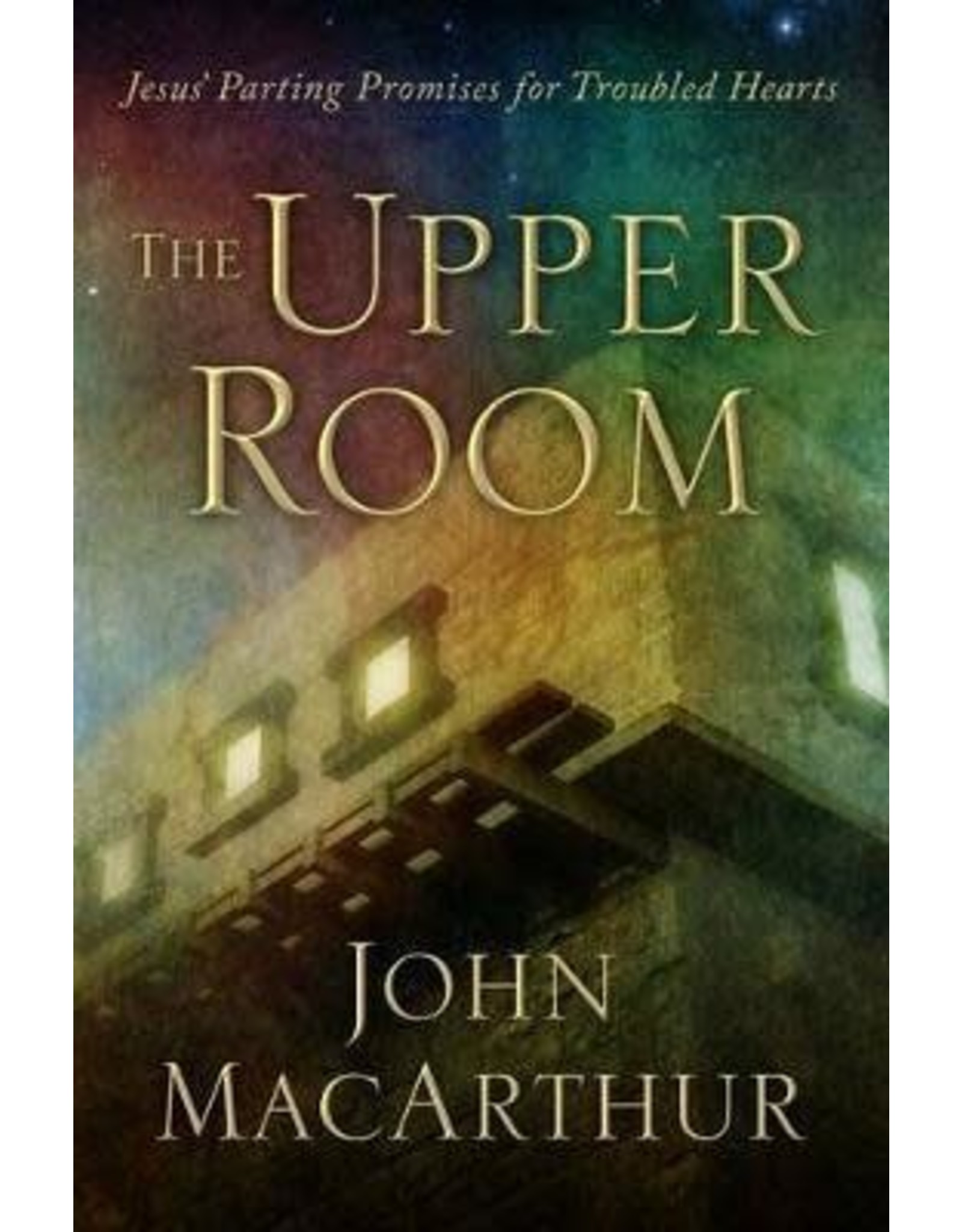 John MacArthur The Upper Room - MacArthur