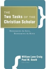 Edited: William Lane Craig The Two Tasks of the Christian Scholar