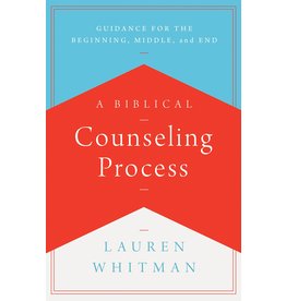 Lauren Whitman A Biblical Counseling Process