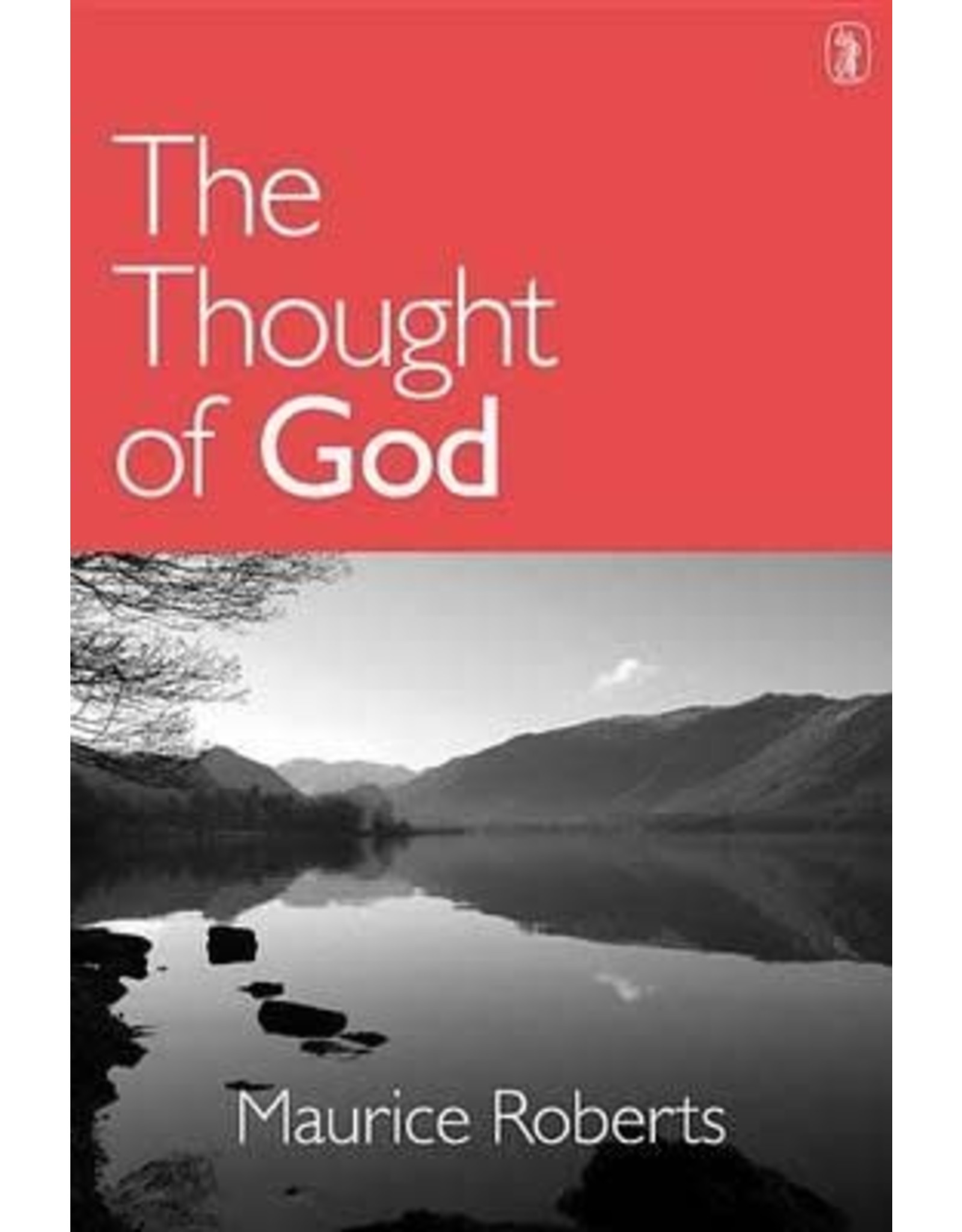 Maurice Roberts The Thought of God