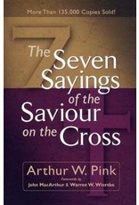 Arthur W Pink The Seven Sayings of the Saviour on the Cross