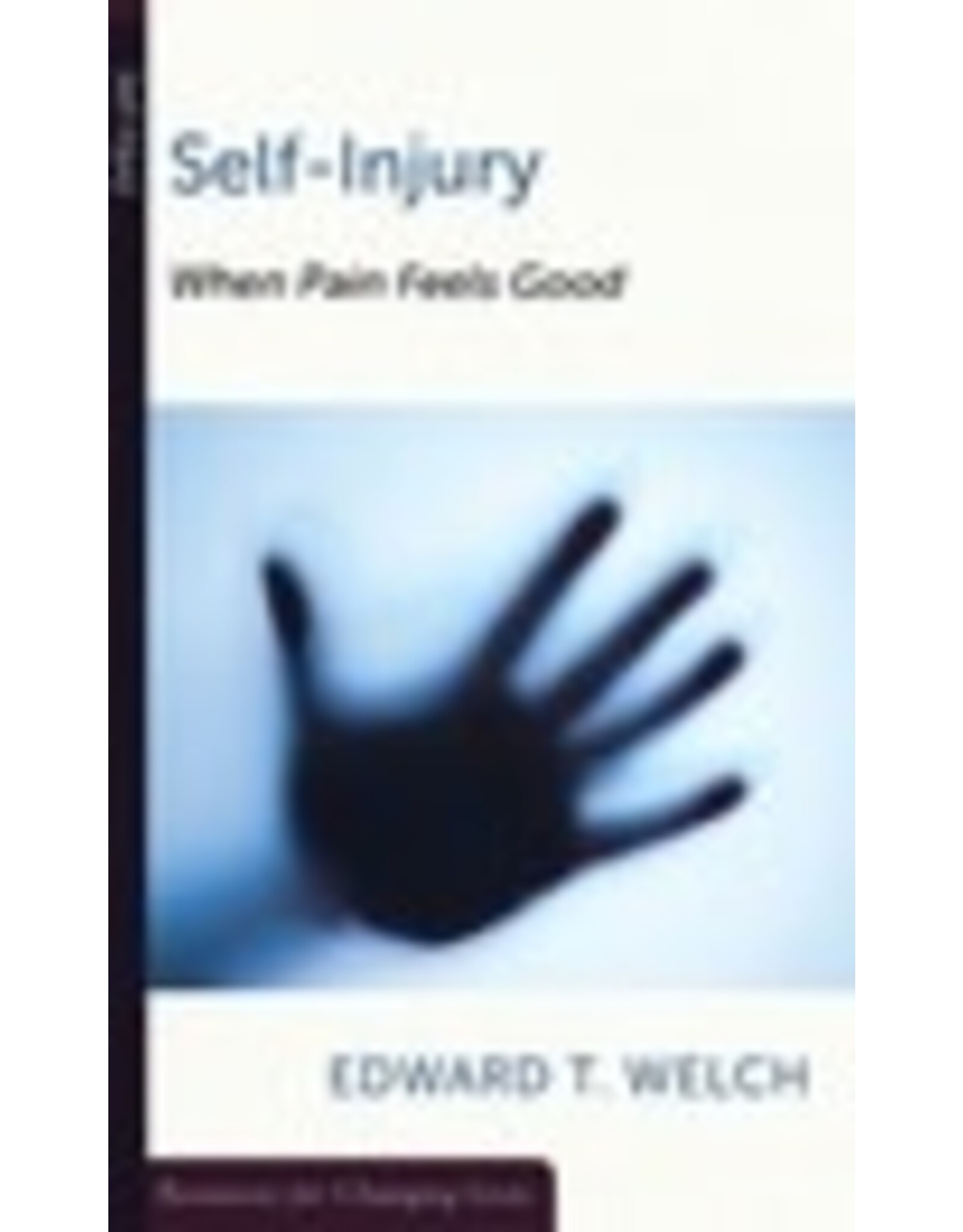 Edward T Welch Self-Injury