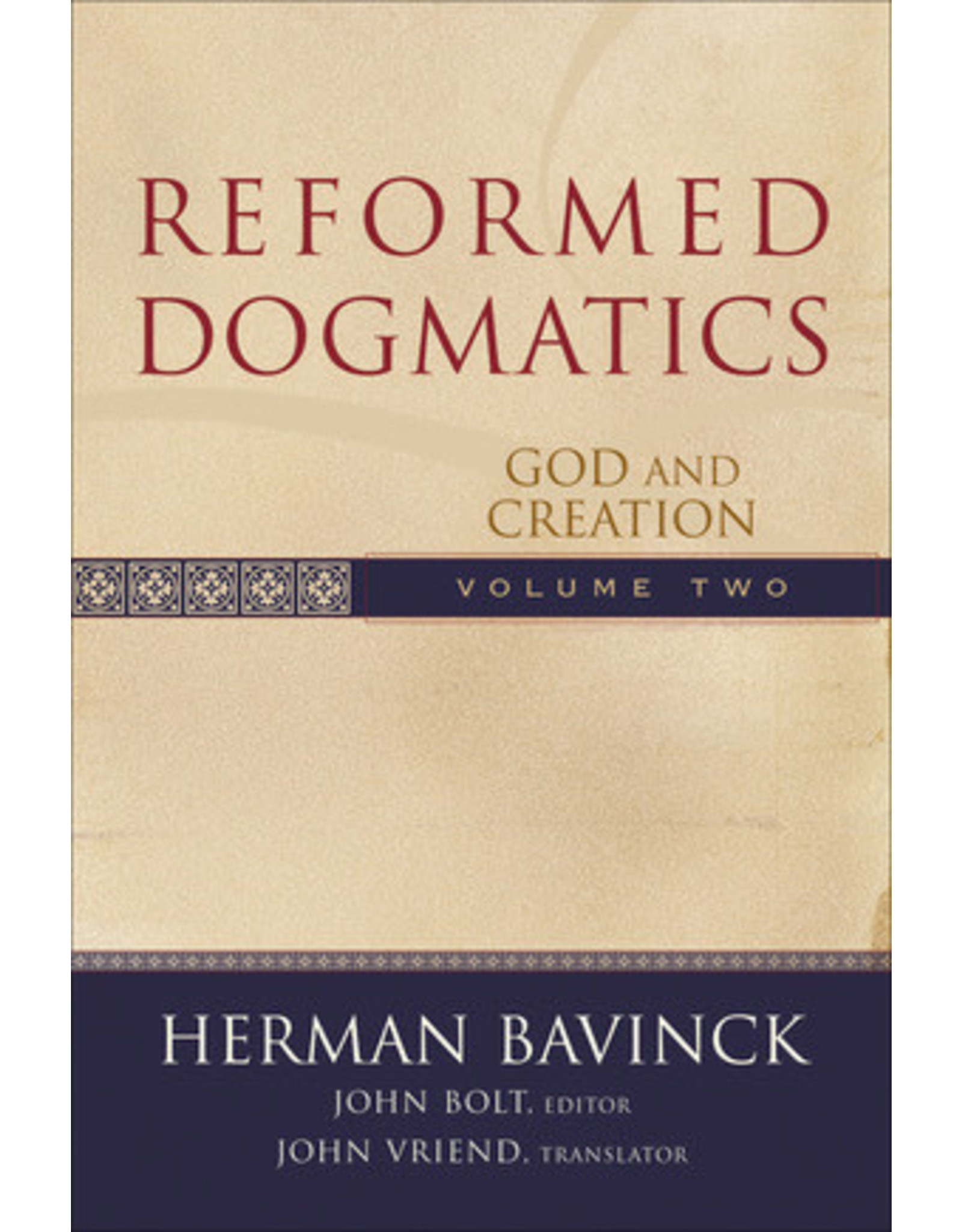 Herman Bavinck Reformed Dogmatics, Vol 2 - God and Creation