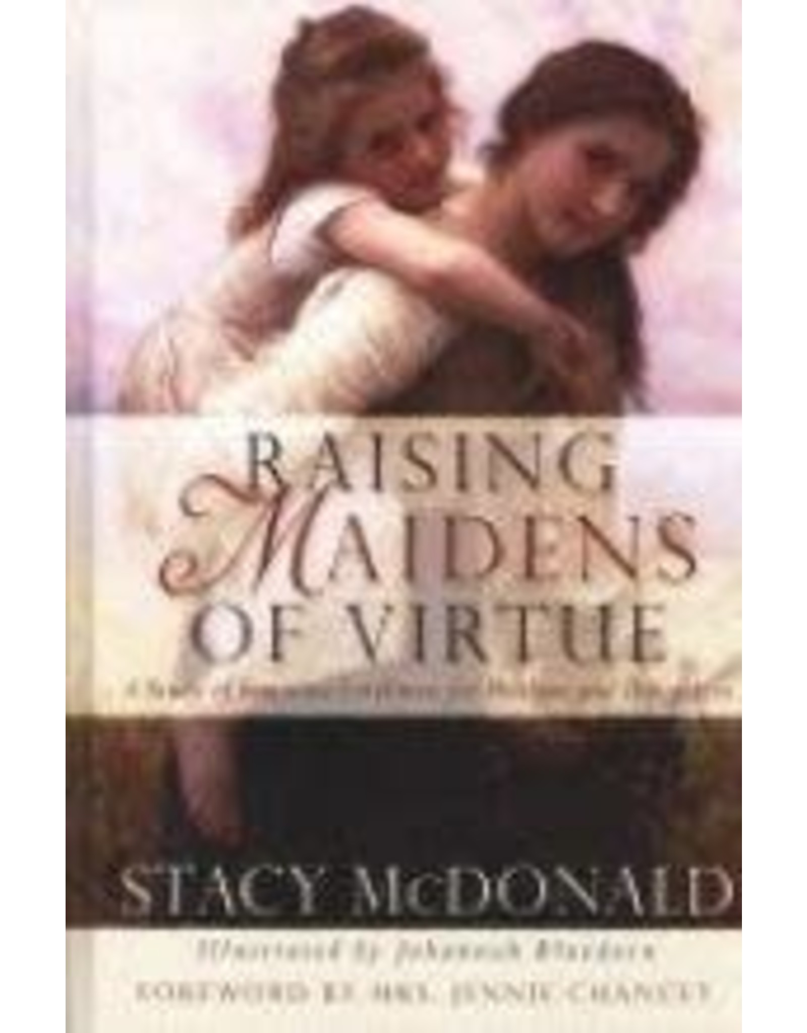 Stacy McDonald Raising Maidens of Virtue