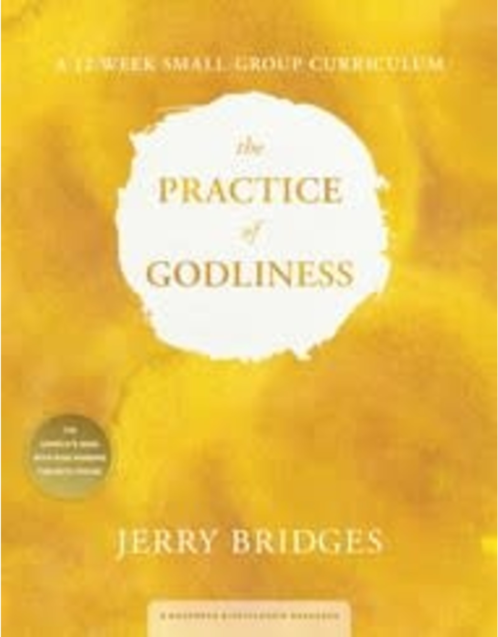 Jerry Bridges Practice of Godliness Discussion Guide