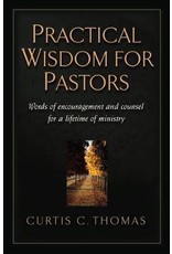 Curtis C Thomas Practical Wisdom for Pastors