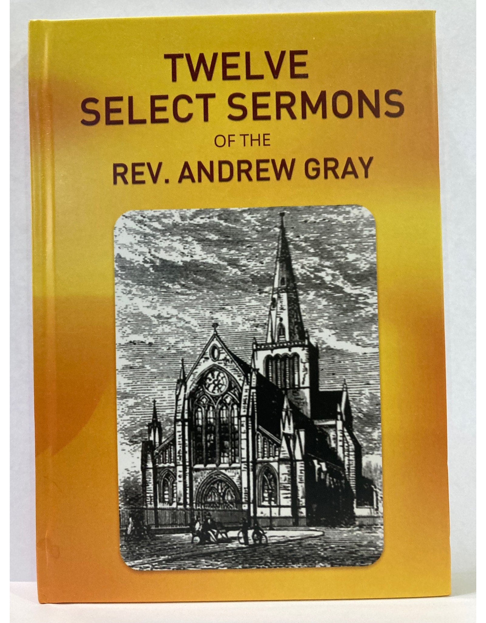 Twelve Select Sermons of the Rev. Andrew Gray