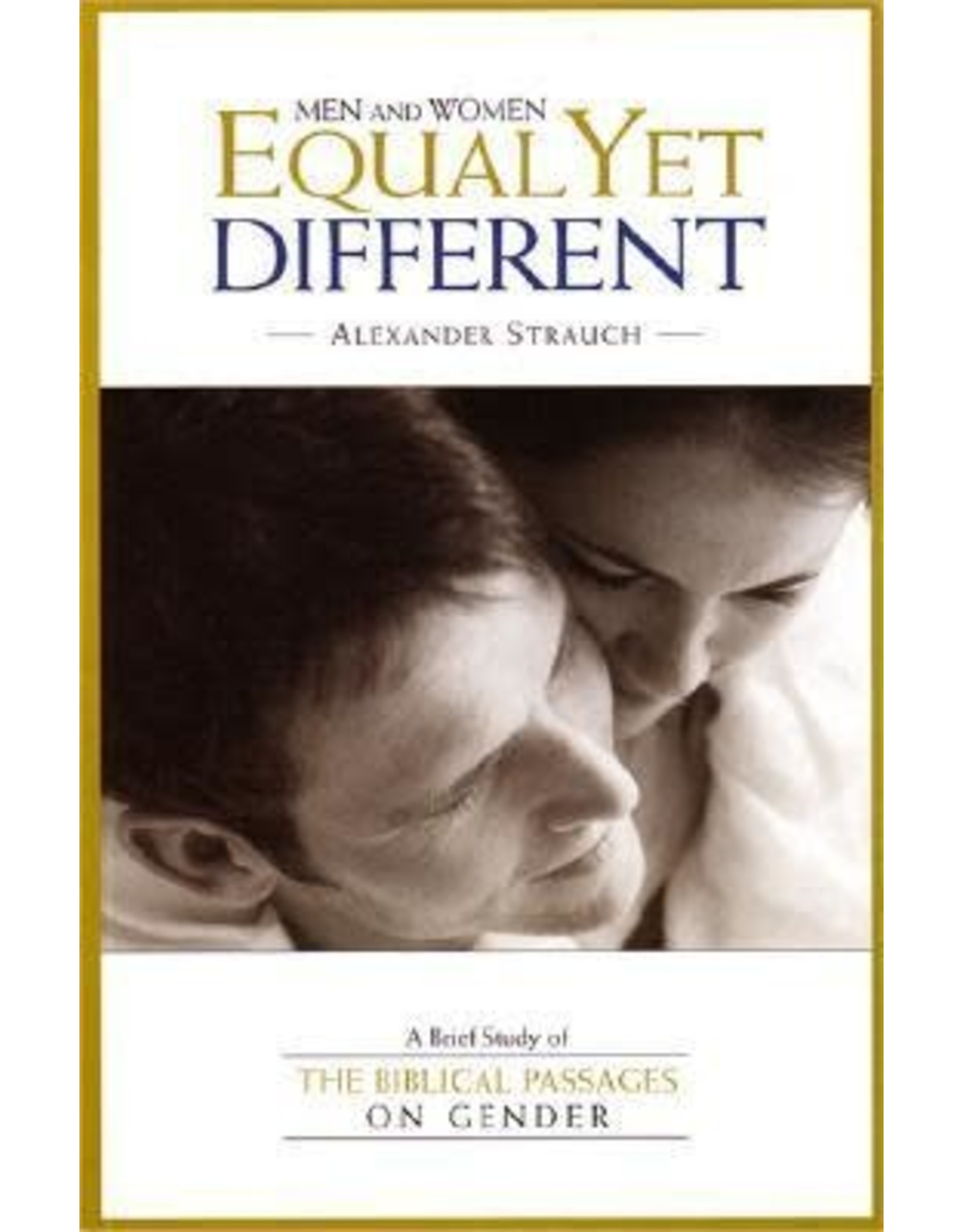 Alexander Strauch Men and Women: Equal yet Different