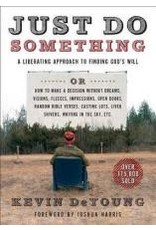 Kevin L DeYoung Just Do Something