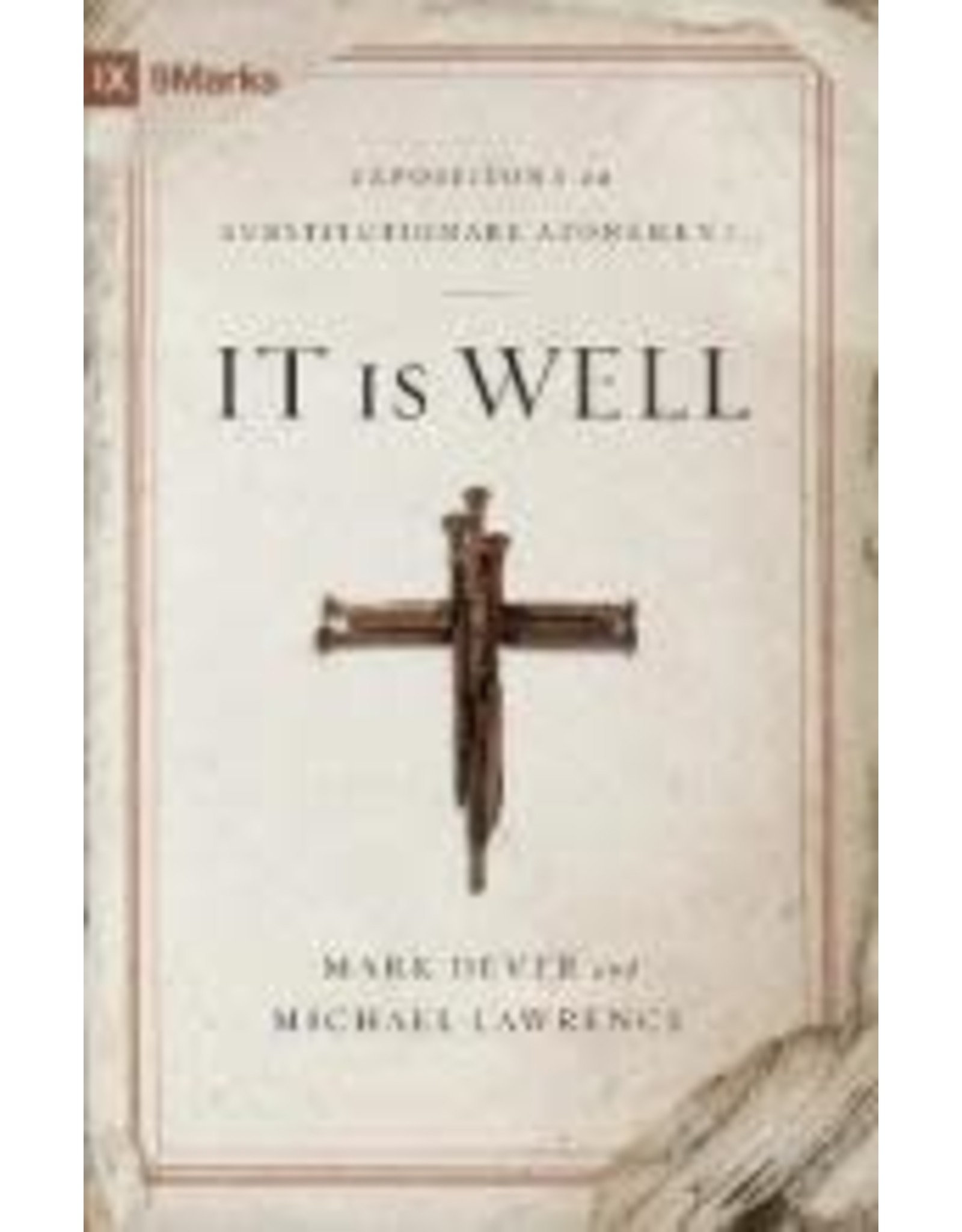 Mark Dever & Michael Lawrence It Is Well