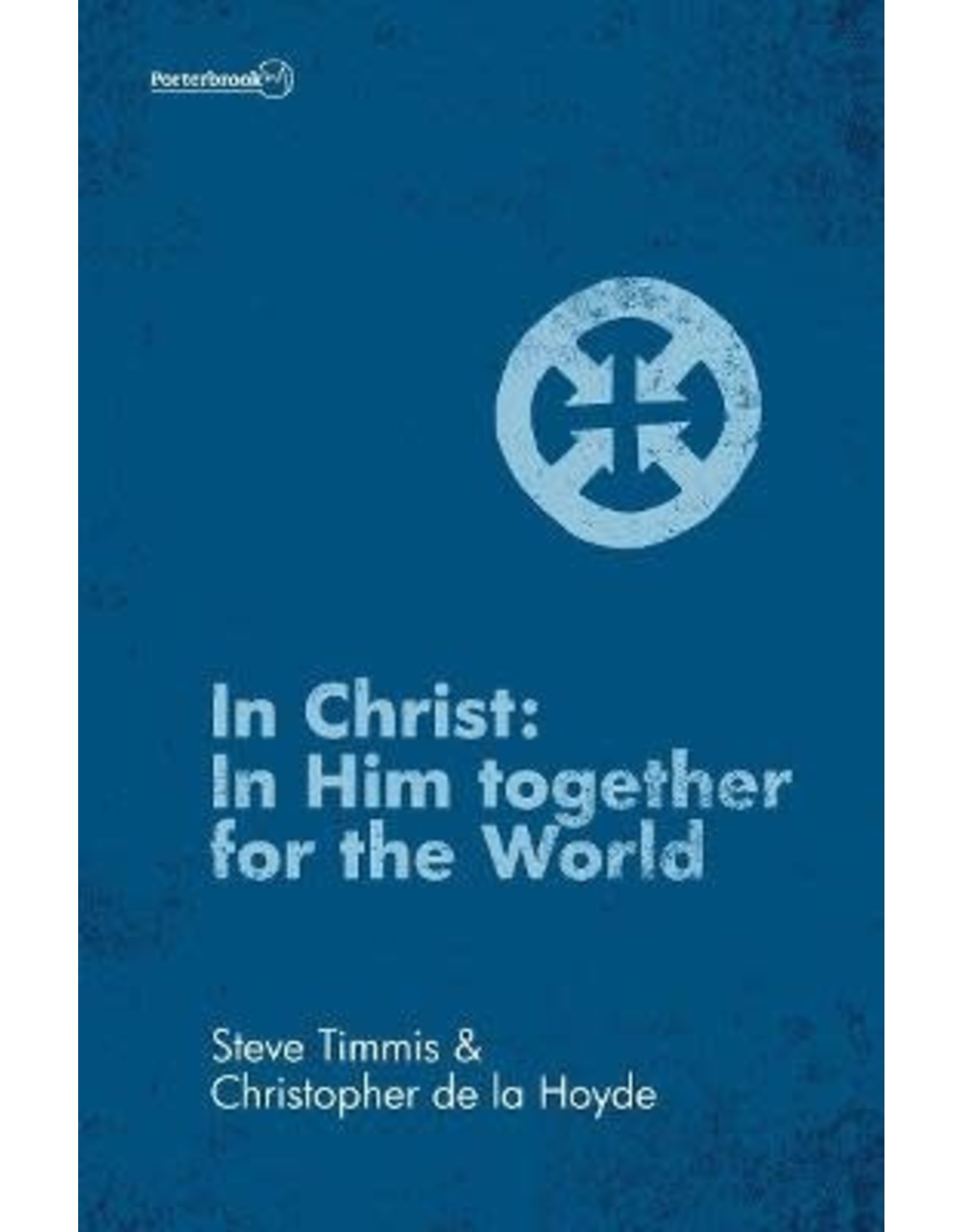 Christopher de la Hoyde In Christ: In Him Together for the World