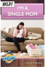 Carol Trahan Help! I'm a Single Mom
