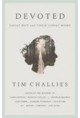 Tim Challies Devoted: Great Men and Their Godly Moms