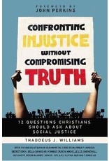 Thaddeus J. William Confronting Injustice Without Compromising Truth