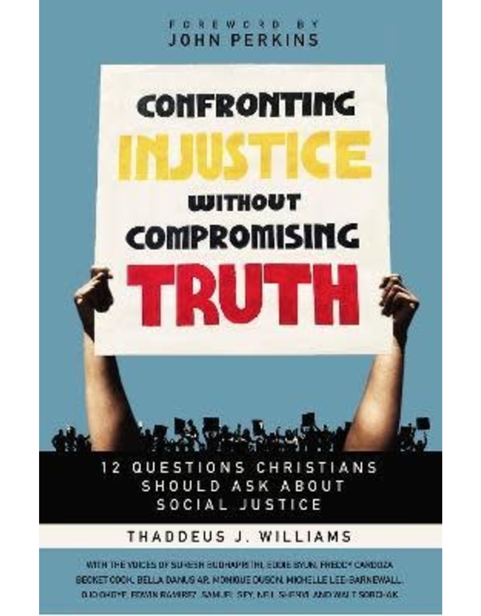 Thaddeus J. William Confronting Injustice Without Compromising Truth