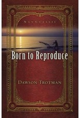 Dawson Trotman Born to Reproduce