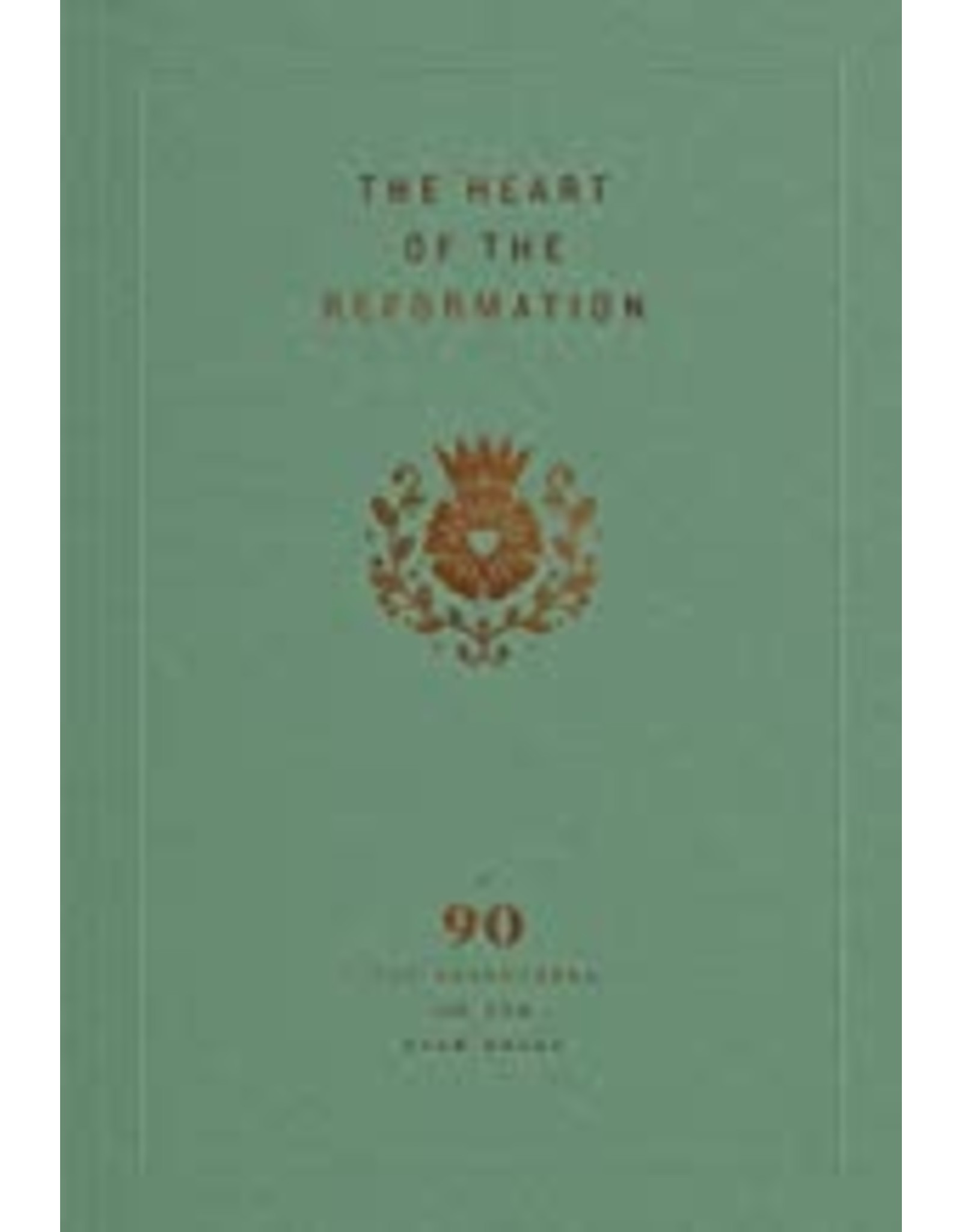 Ligonier The Heart of the Reformation:  A 90-Day Devotional on the Five Solas