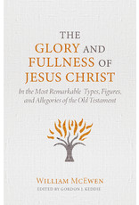 William McEwen The Glory and Fullness of Jesus Christ
