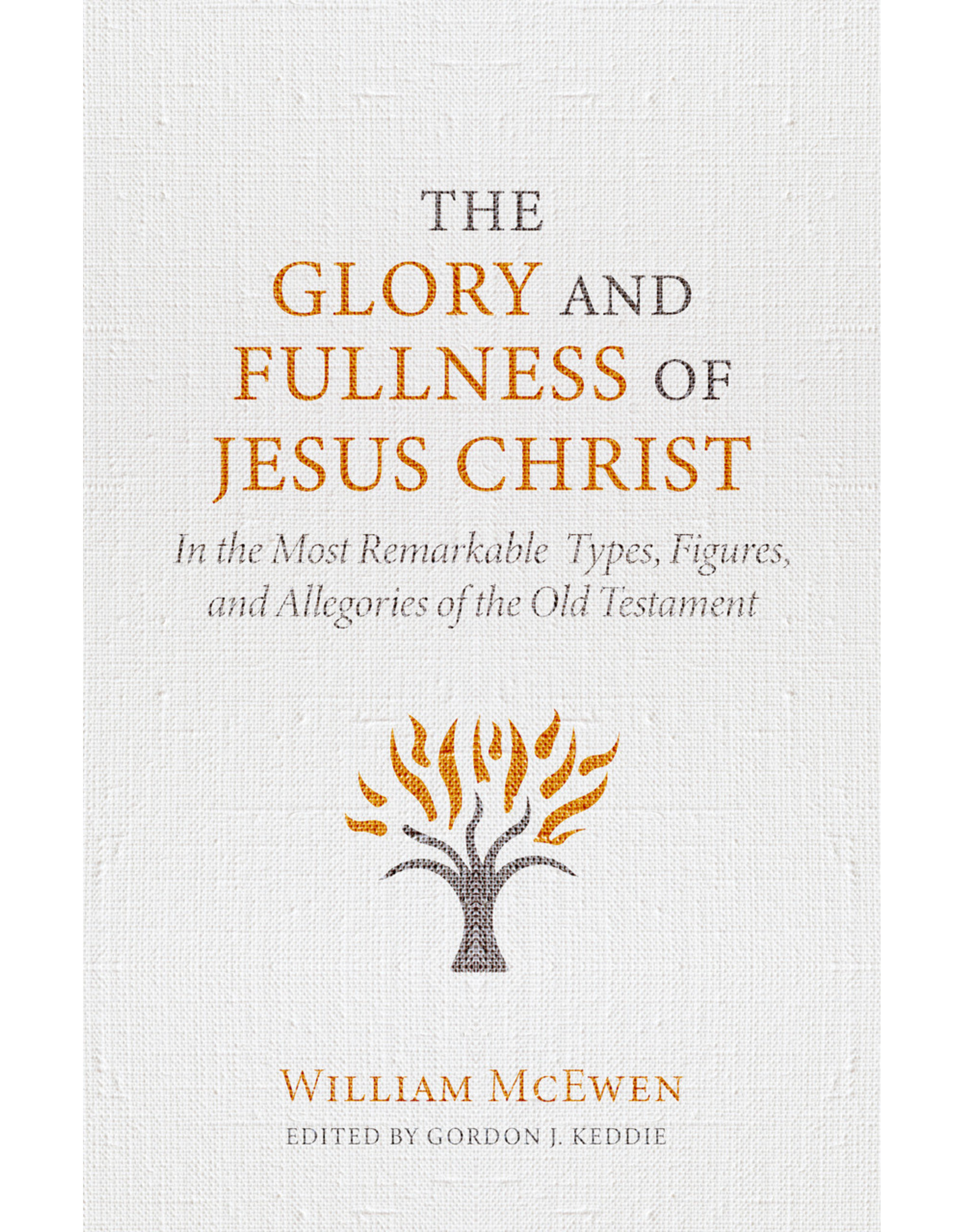 William McEwen The Glory and Fullness of Jesus Christ