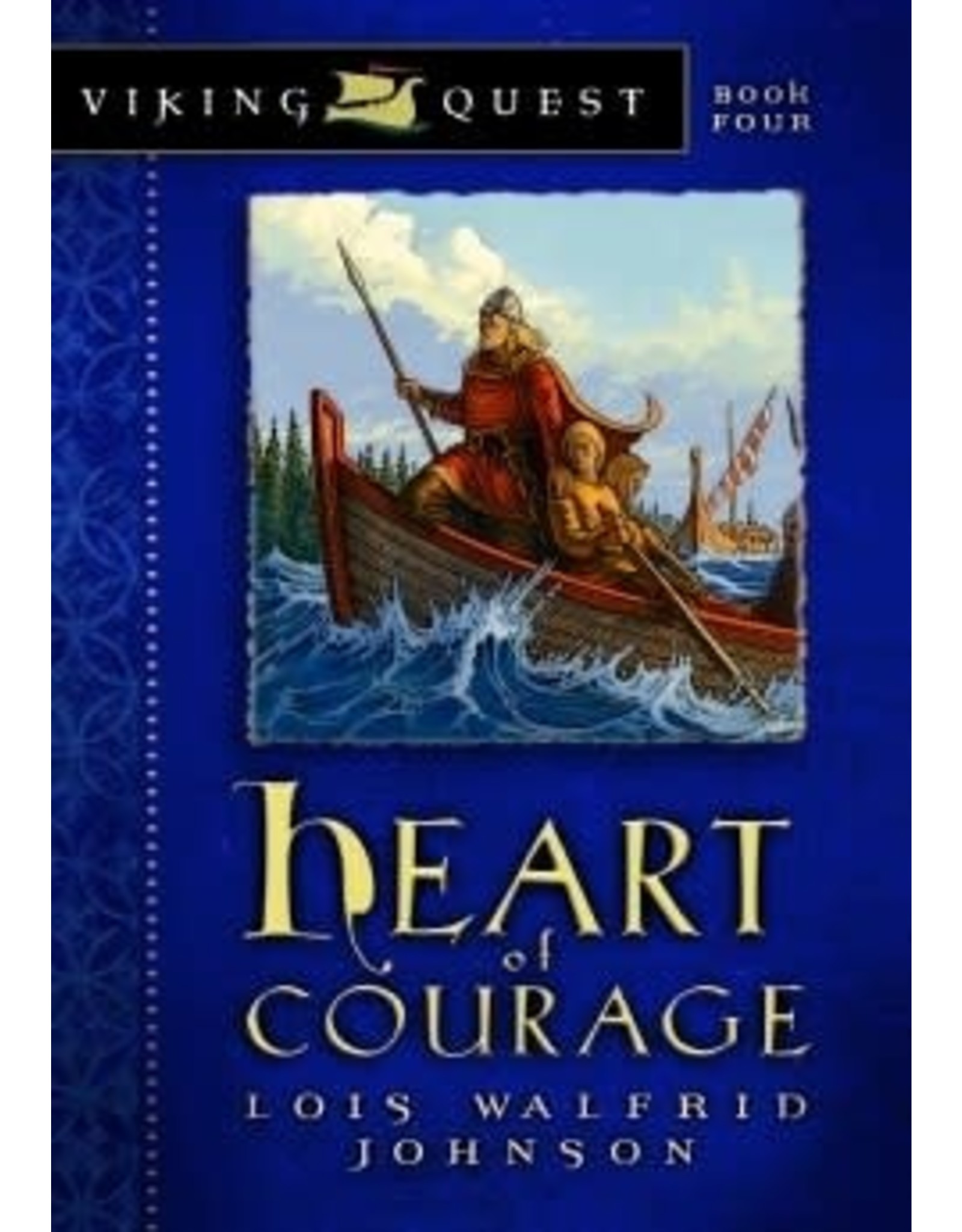 Lois Walfrid Johnson Viking Quest: Heart of Courage Book 4