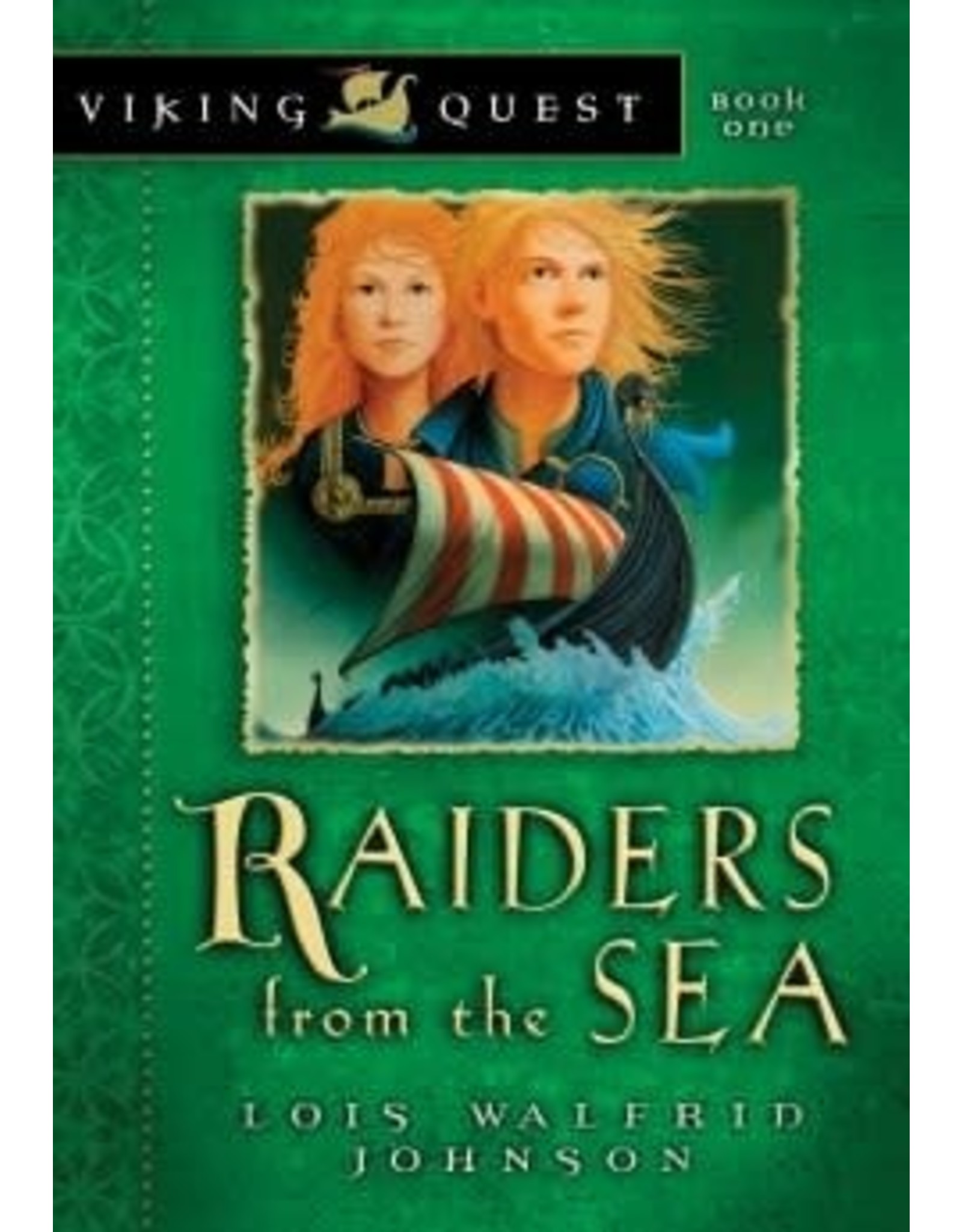 Lois Walfrid Johnson Viking Quest: Raiders from the Sea Book 1