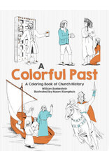 William Boekestein A Colorful Past: A Coloring Book of Church History