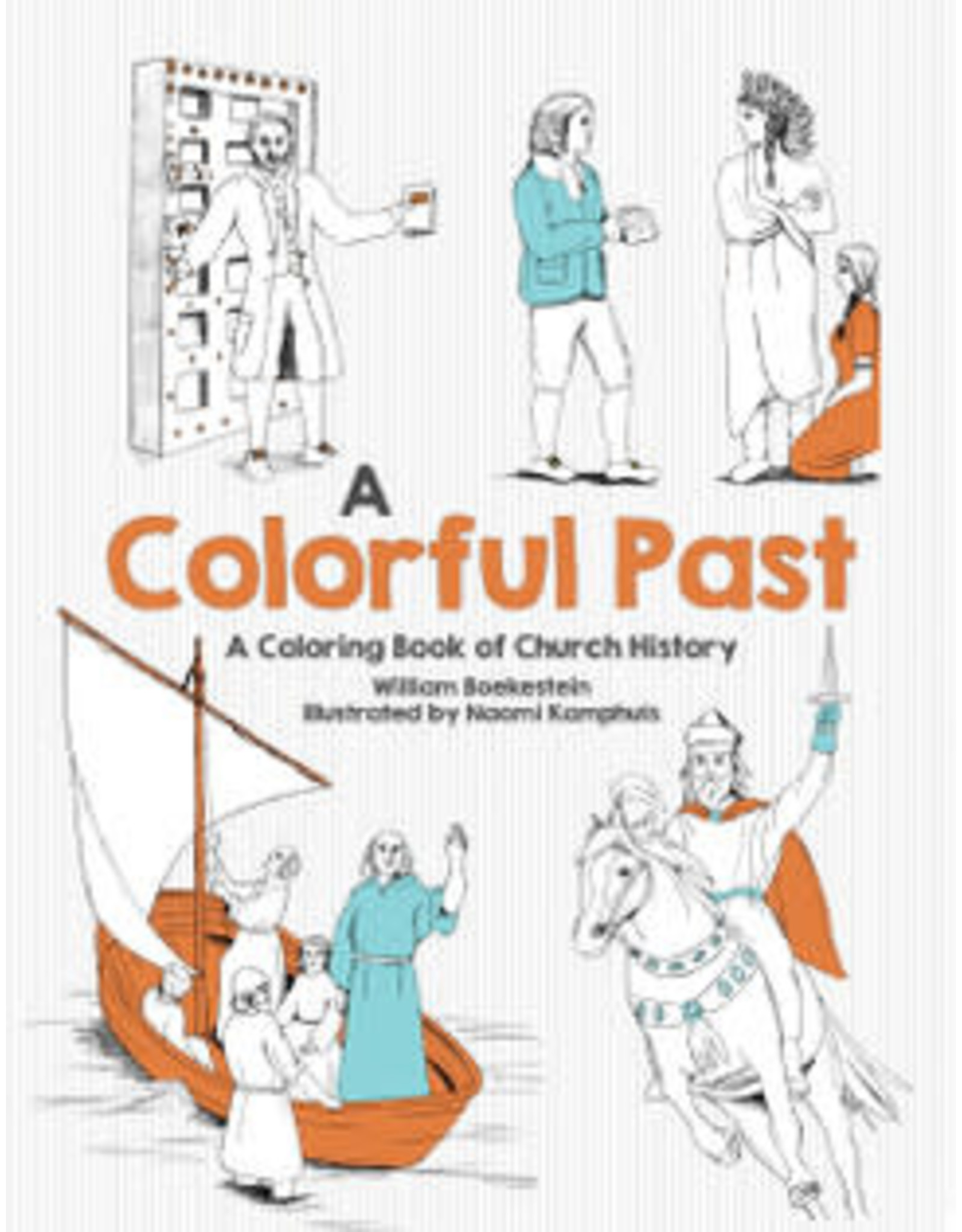 William Boekestein A Colorful Past: A Coloring Book of Church History