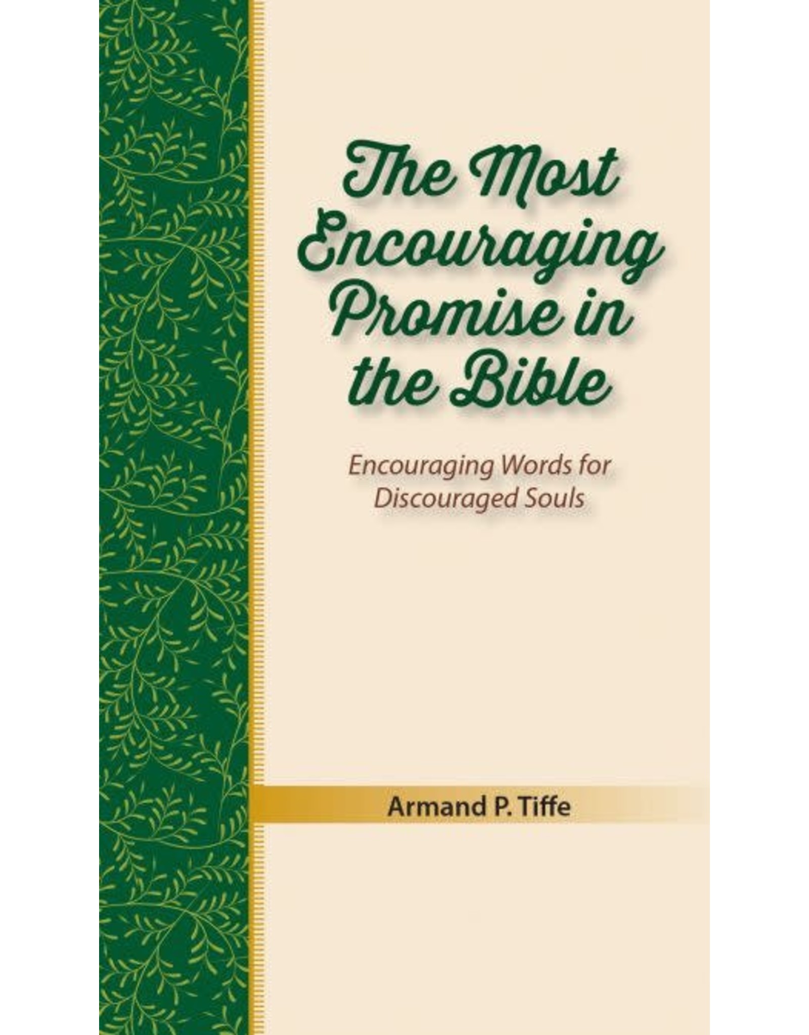 Armand P Tiffe The Most Encouraging promise in the Bible