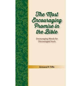 Armand P Tiffe The Most Encouraging promise in the Bible