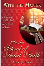 Susan J. Heck With the Master in the School of Tested Faith